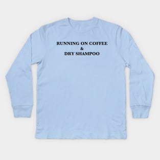 Coffee & Dry Shampoo Kids Long Sleeve T-Shirt